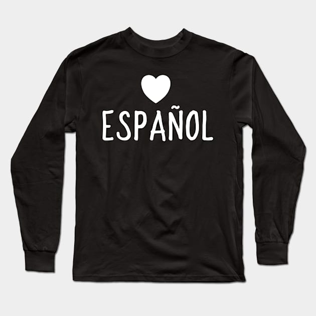 Spanish Teacher T-Shirt Love Spanish Long Sleeve T-Shirt by Alita Dehan